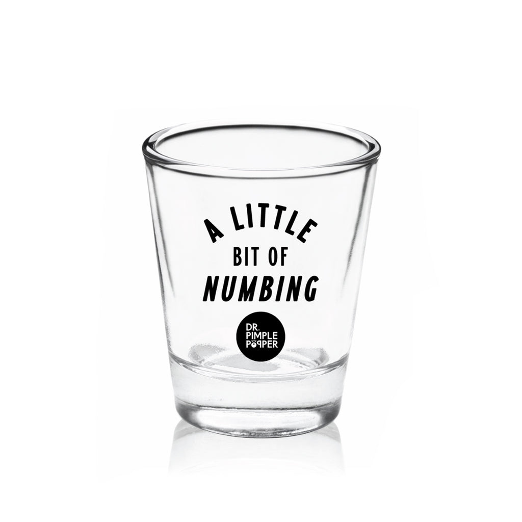 "A Little Bit of Numbing" Shot Glass