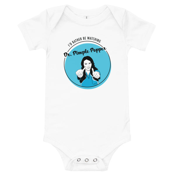 butik indre Settle I'd Rather Be Watching Dr. Pimple Popper Baby Onesie
